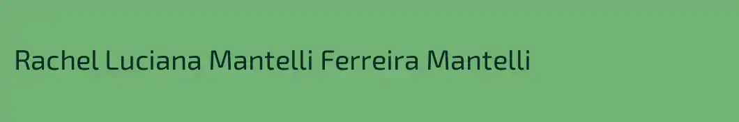 Rachel Luciana Mantelli Ferreira Mantelli
